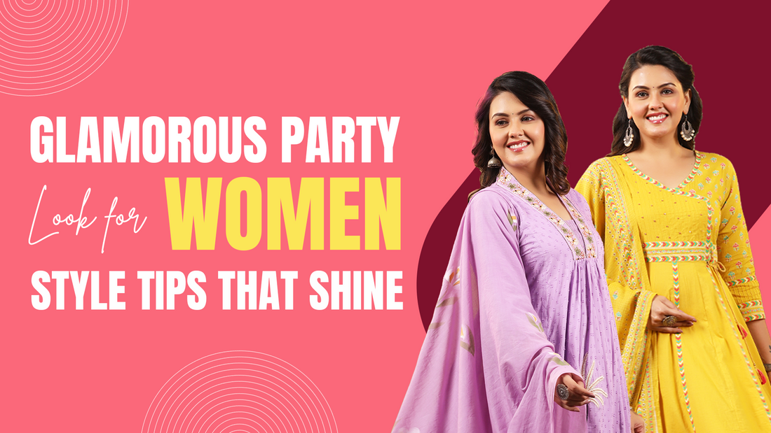 Glamorous Party Look for Women: Style Tips That Shine