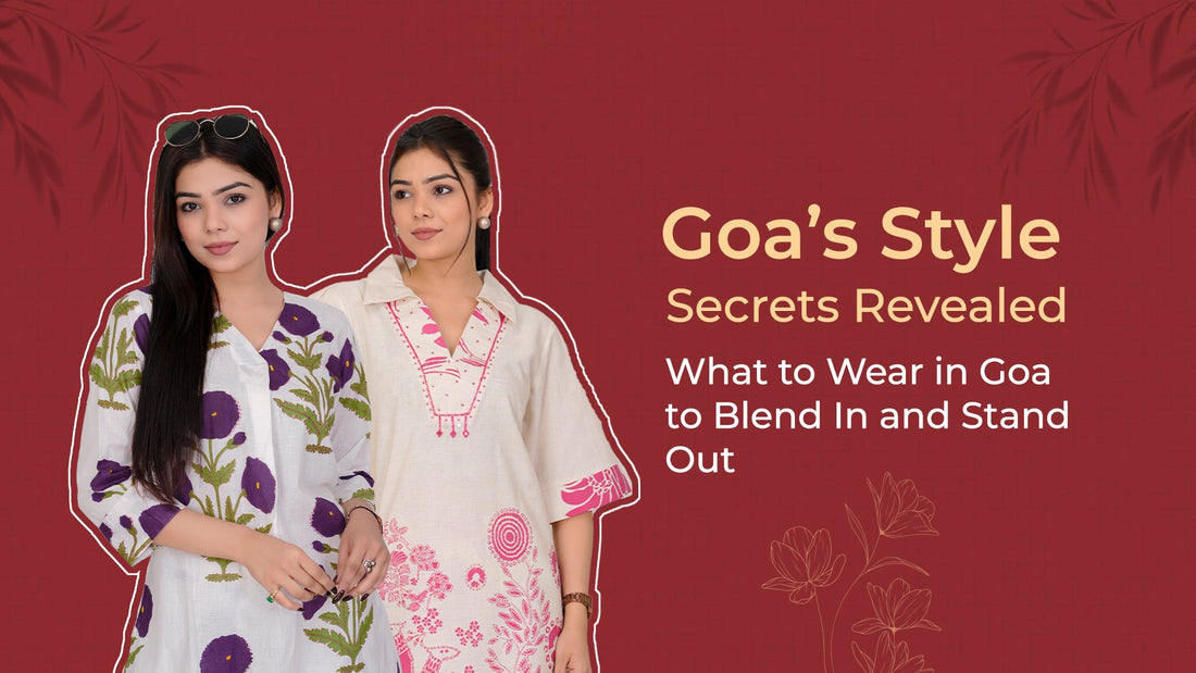 Goa’s Style Secrets Revealed: What to Wear in Goa to Blend In and Stand Out