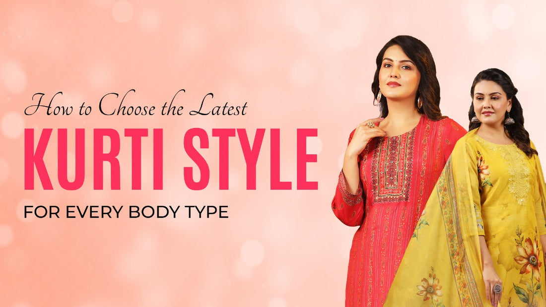 How to Choose the Latest Kurti Style for Every Body Type