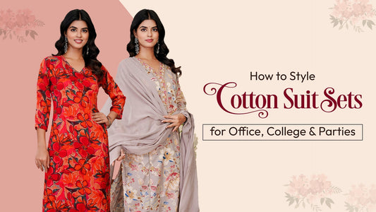 How to Style Cotton Suit Sets for Office, College, and Parties