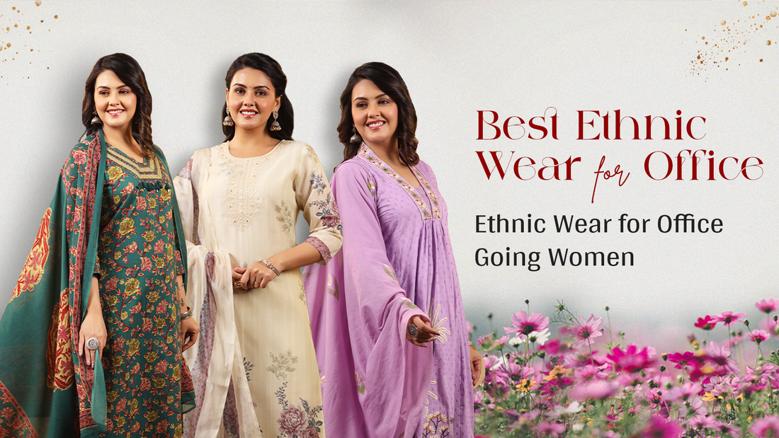 Best Ethnic Wear for Office: Ethnic Wear for Office Going Women