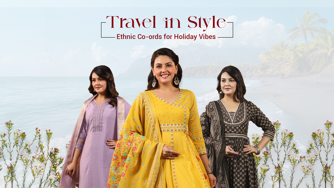 Travel in Style: Ethnic Co-ords for Holiday Vibes